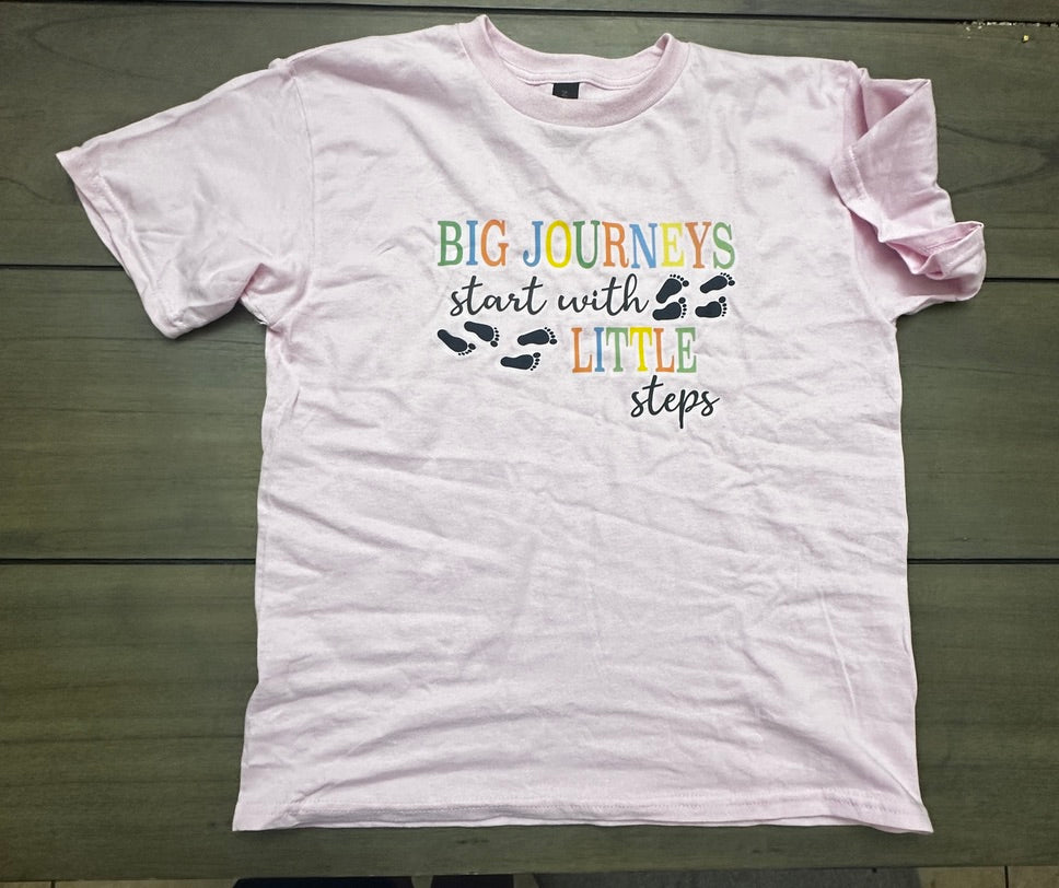 Big Journeys start with little steps shirt