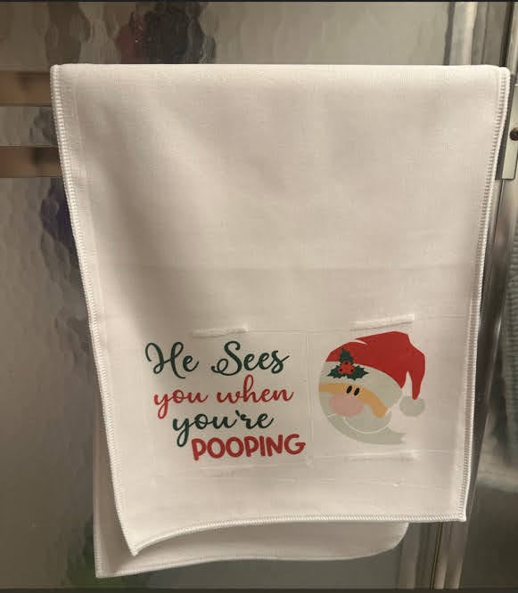 He see's you when you're pooping hand towel