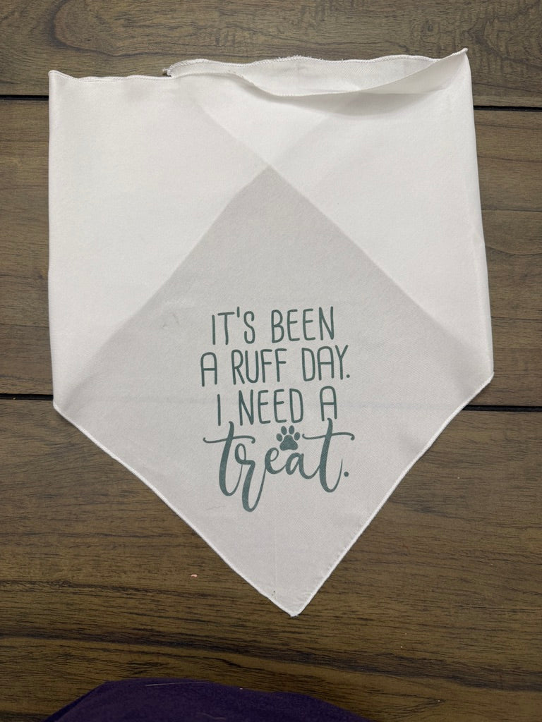 Ruff Day Need treat dog bandanna